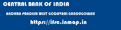 CENTRAL BANK OF INDIA  ANDHRA PRADESH WEST GODAVARI GUNDUGOLANU   ifsc code